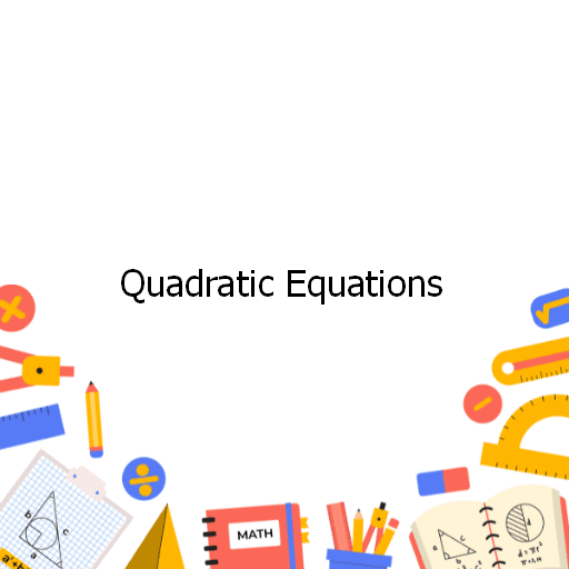 Quadratic Equations